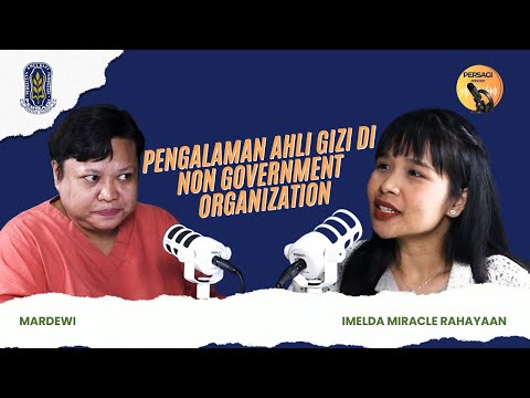 Pengalaman Ahli Gizi di NGO | PERSAGI Kabupaten Bondowoso PODCAST Eps. 15